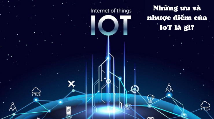 Quản lý dữ liệu IoT: Những điều cần biết về Internet of Things