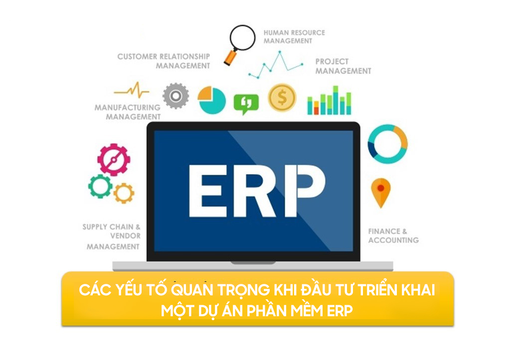 Các yếu tố quan trọng khi đầu tư triển khai một dự án phần mềm ERP
