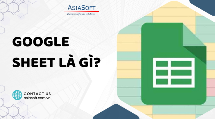 Google Sheets là gì? Cách sử dụng GG Sheet đơn giản 