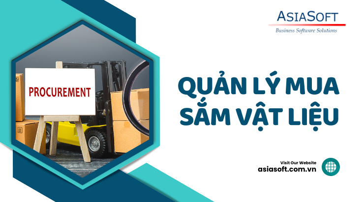 7 phương pháp giúp tăng cường quản lý vật tư trong doanh nghiệp
