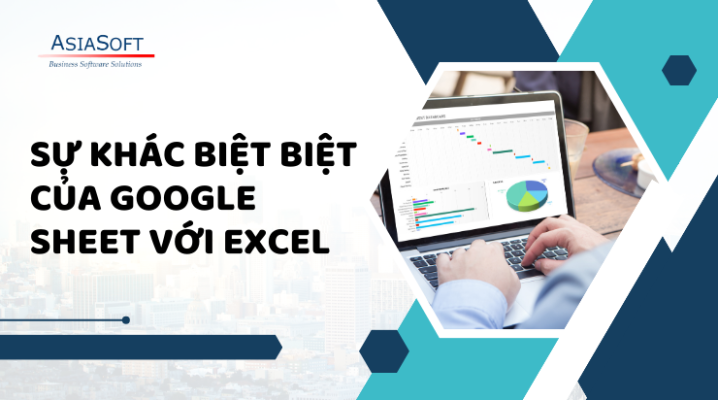 Google Sheets là gì? Cách sử dụng GG Sheet đơn giản - Asia Soft