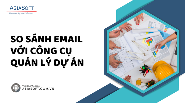 So sánh EMAIL với công cụ quản lý dự án