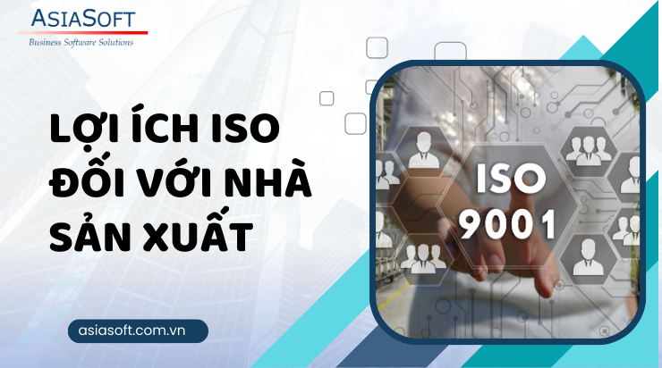 Các tiêu chuẩn ISO hàng đầu được sử dụng trong sản xuất