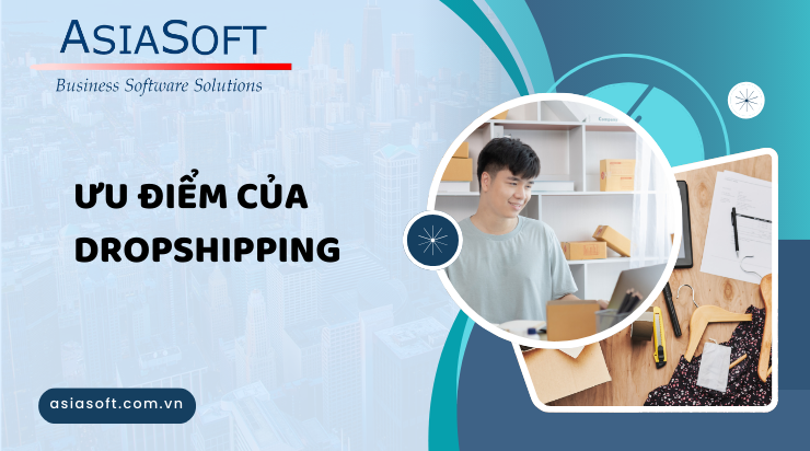 Dropshipping là gì? Ưu nhược điểm của Dropshipping?