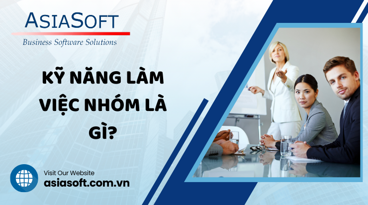 Tầm quan trọng và lợi ích của kỹ năng làm việc nhóm