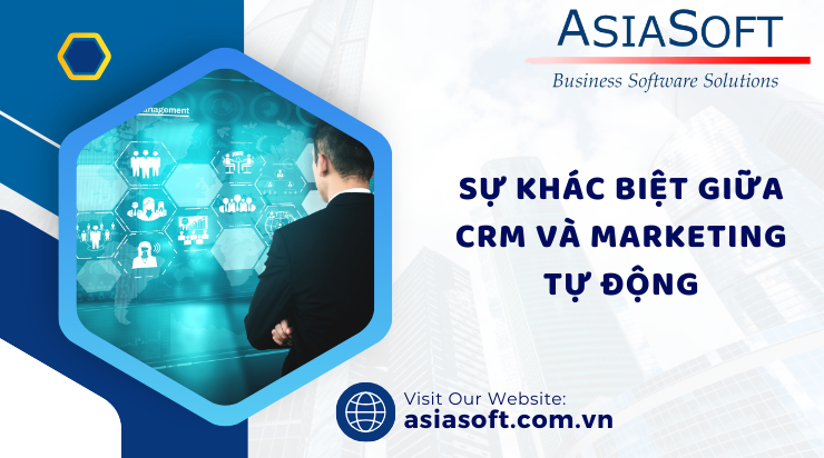 Phân biệt CRM và Marketing tự động (Marketing Automation)