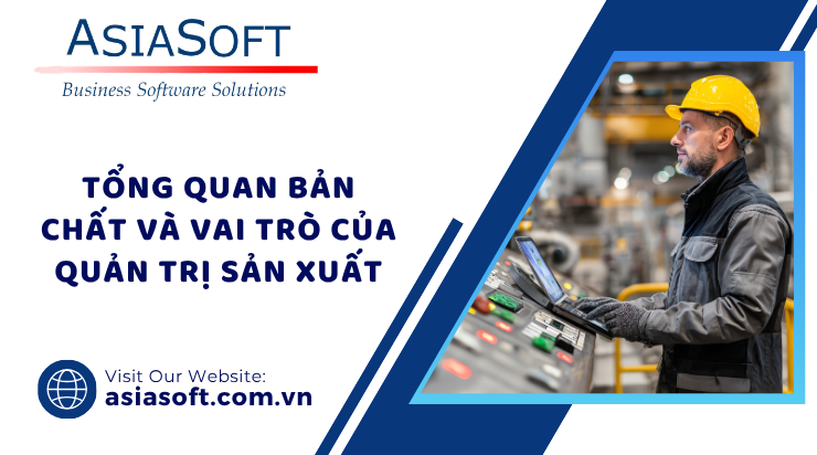 Quản trị sản xuất là gì? 8 yếu tố giúp nhà máy vận hành tối ưu